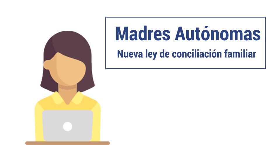 Nueva Ley de Autónomos: Bonificaciones para Madres