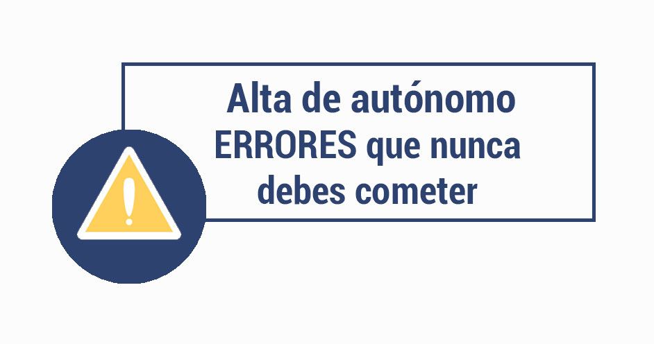 Errores Comunes en el Alta de Autónomo