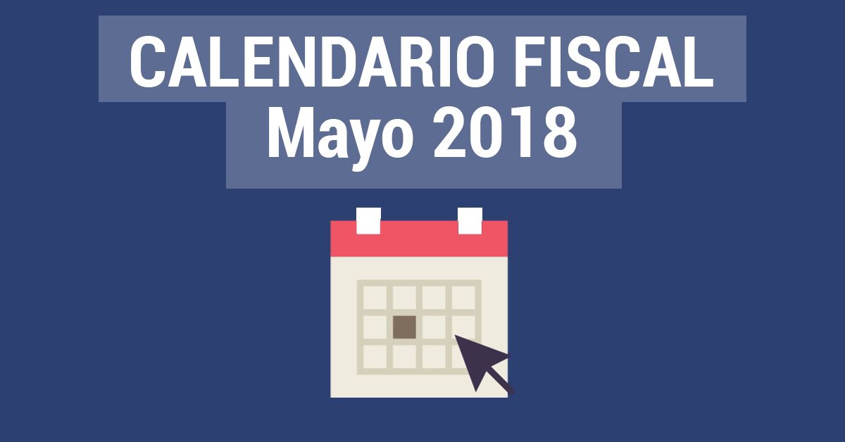 Impuesto de Sociedades 2018: Declaración, Tipos y Modelos. Calendario Fiscal