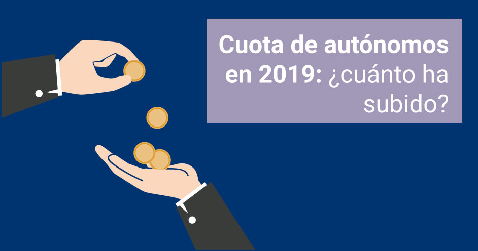 Guía para Cotización de Autónomos en 2019. Cuota de Autónomo