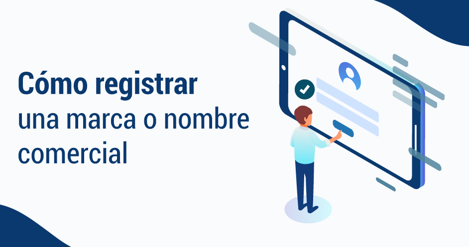 Registro de Marca y Nombre Comercial: Guía Completa para Emprendedores