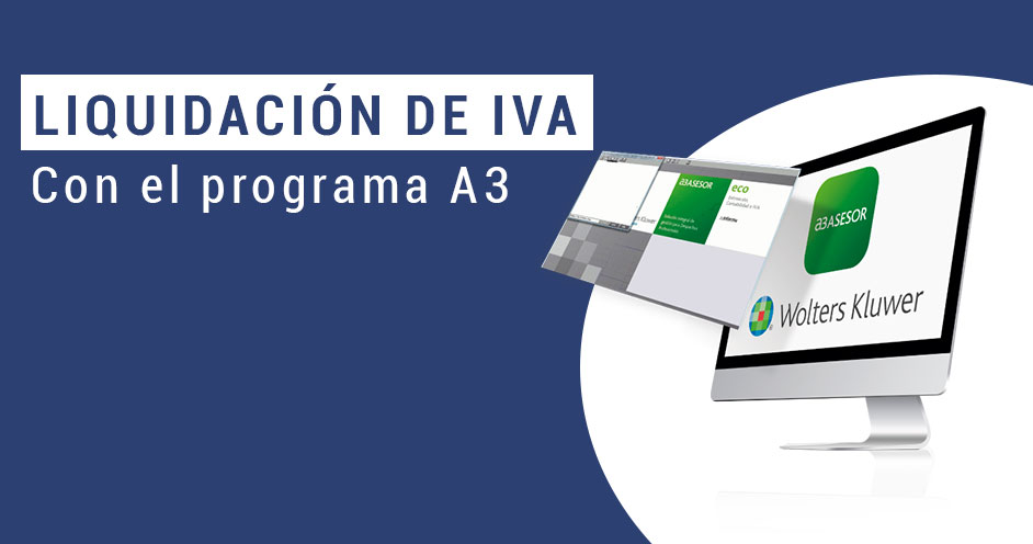 Liquidación de IVA con el programa A3CON: Pasos detallados y comprobaciones