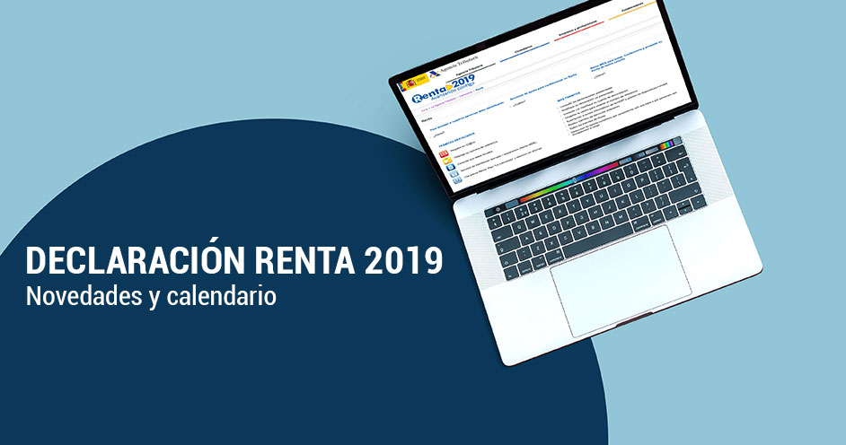 Calendario Declaración de la Renta 2019 y Novedades Fiscales