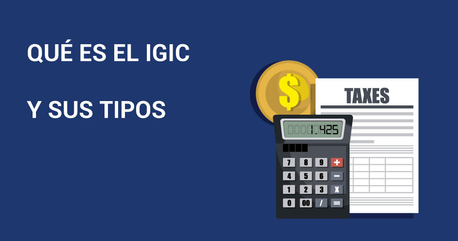 El Impuesto General Indirecto Canario (IGIC) en las Islas Canarias: conoce su naturaleza, tipos, sujetos pasivos y operaciones exentas.