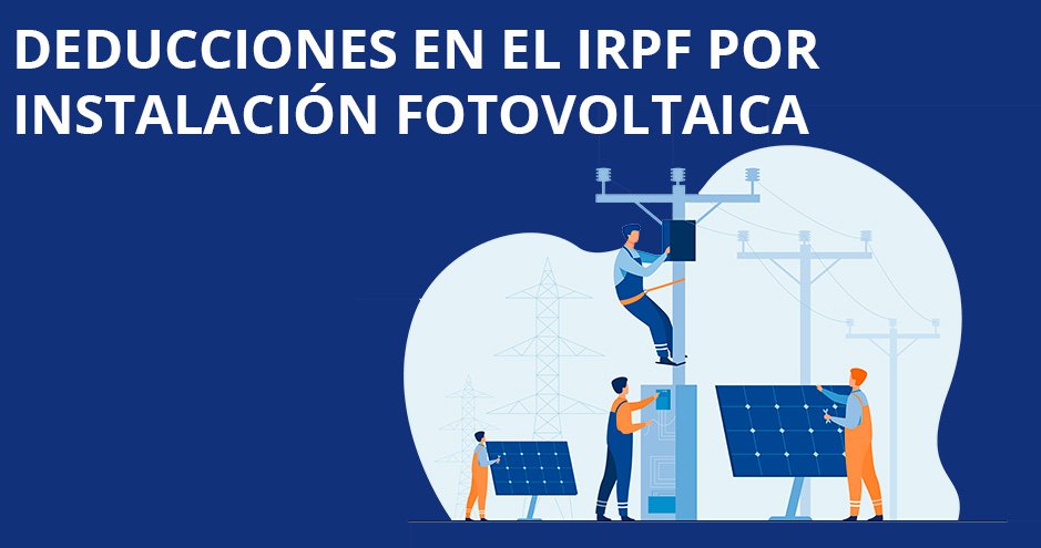 Deducciones en el IRPF por instalación fotovoltaica
